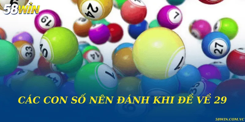 Các con số nên đánh khi đề về 29 theo kinh nghiệm lâu năm