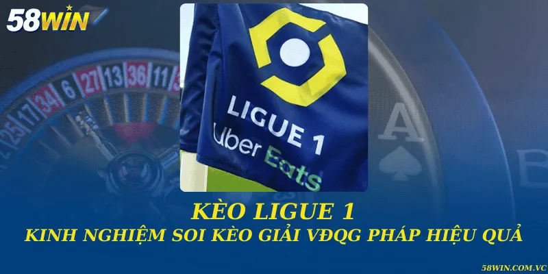 Kèo Ligue 1 – Phân Tích Tỷ Lệ Và Cách Đọc Kèo Chuẩn Xác Kèo Ligue 1 và kinh nghiệm soi kèo giải VĐQG Pháp hiệu quả