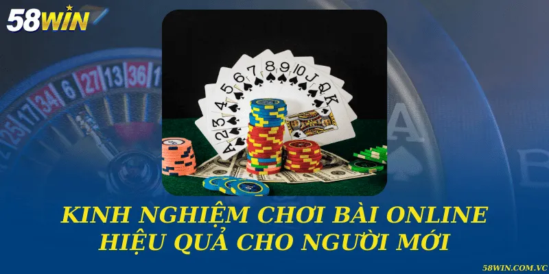 Kinh Nghiệm Chơi Bài Online – Bí Quyết Tăng Tỷ Lệ Thắng Kinh nghiệm chơi bài online hiệu quả cho người mới