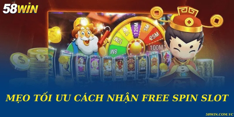Cách Nhận Free Spin Slot – Bí Quyết Tối Ưu Trải Nghiệm Quay Mẹo tối ưu cách nhận free spin slot