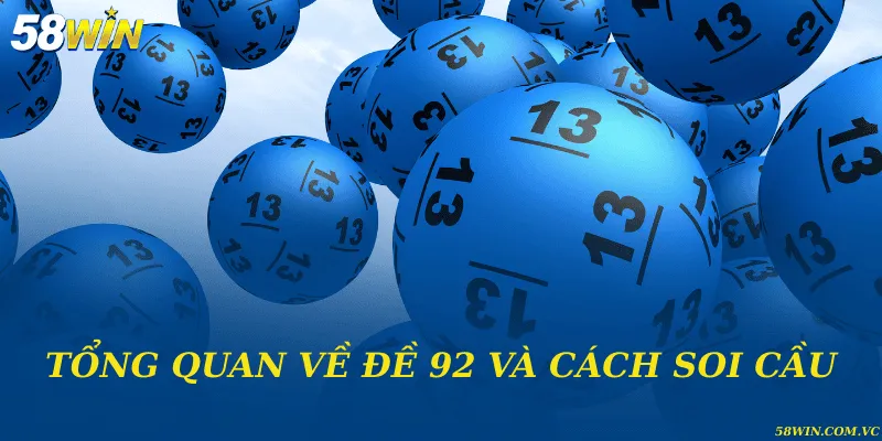 Tổng quan về đề 92 và cách soi cầu