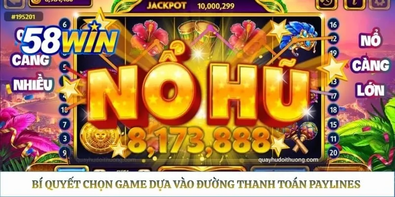Bí quyết chọn game dựa vào đường thanh toán Paylines và hệ thống biểu tượng