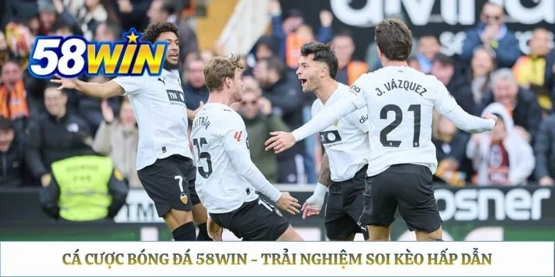 Cá Cược Bóng Đá 58WIN - Trải Nghiệm Soi Kèo Hấp Dẫn Cá Cược Bóng Đá 58WIN - Trải nghiệm Soi Kèo Hấp Dẫn