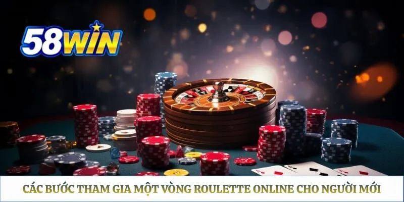 Roulette 58WIN - Hướng Dẫn Quy Tắc Và Các Cửa Đặt Cược Các bước tham gia một vòng roulette online cho người mới