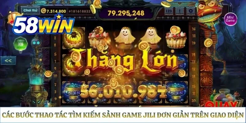 Các bước thao tác tìm kiếm sảnh game JILI đơn giản trên giao diện