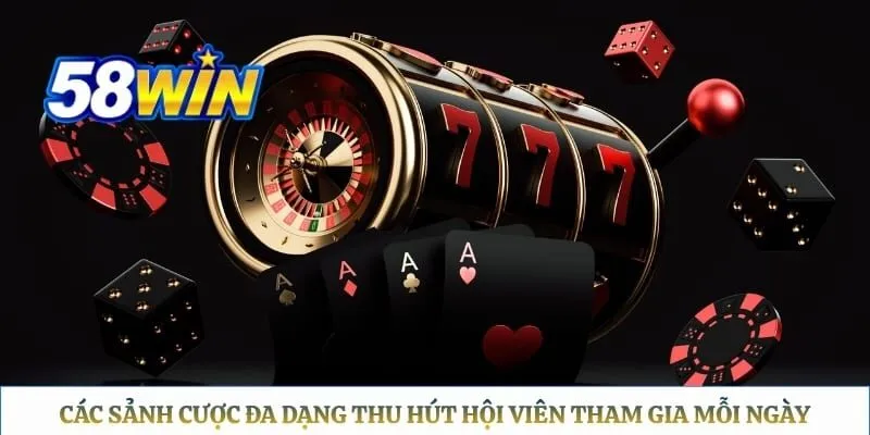 58WIN - Trang Chủ Chính Thức 58WIN.COM 2026 Các sảnh cược đa dạng thu hút hội viên tham gia mỗi ngày