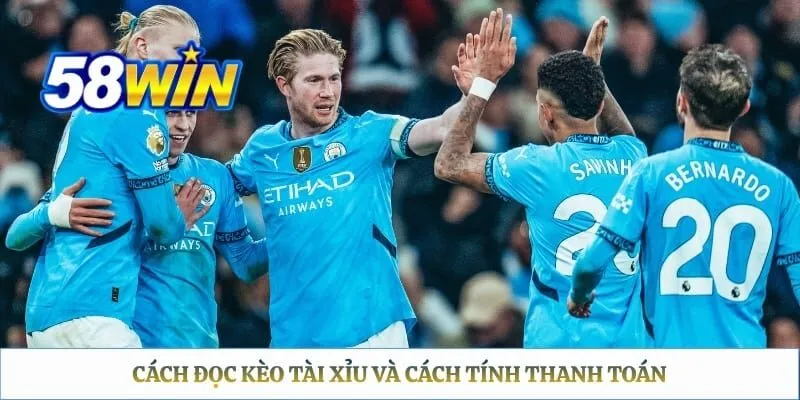 Kèo Tài Xỉu 58WIN – Hướng Dẫn Soi Kèo Tổng Số Bàn Thắng Cách đọc kèo tài xỉu và cách tính thanh toán