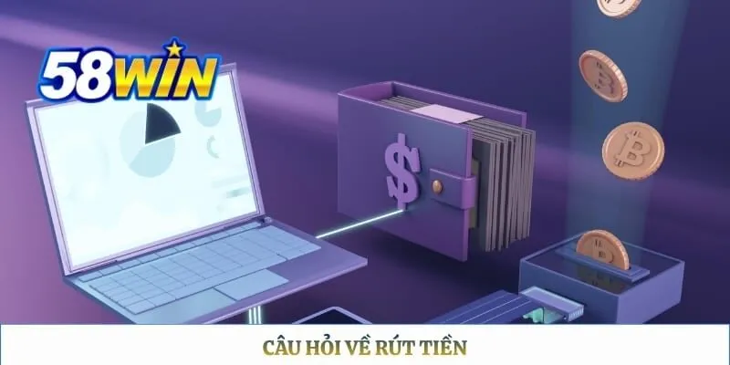 Câu hỏi về rút tiền