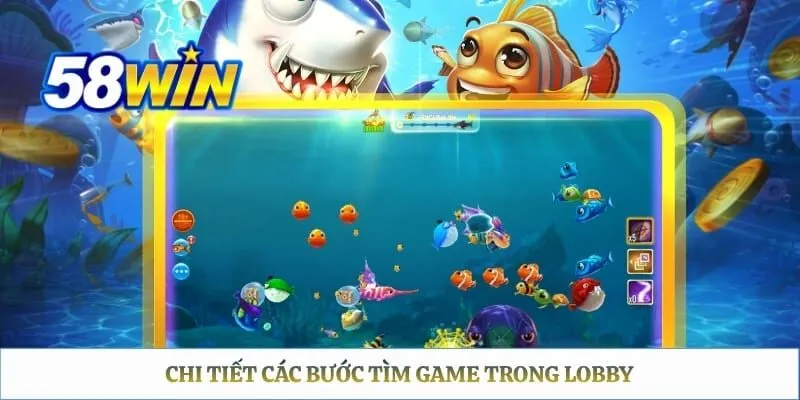 Bắn Cá JILI 58WIN: Cách Truy Cập Lobby & Top Game HOT Nhất Chi tiết các bước tìm game trong lobby