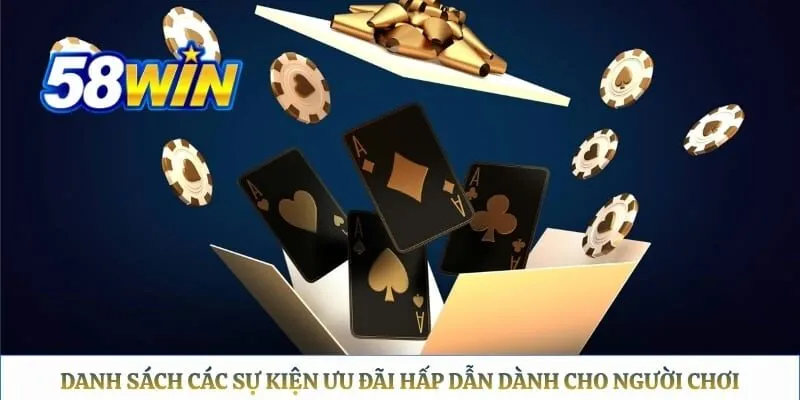 58WIN - Trang Chủ Chính Thức 58WIN.COM 2026 Danh sách các sự kiện ưu đãi hấp dẫn dành cho người chơi