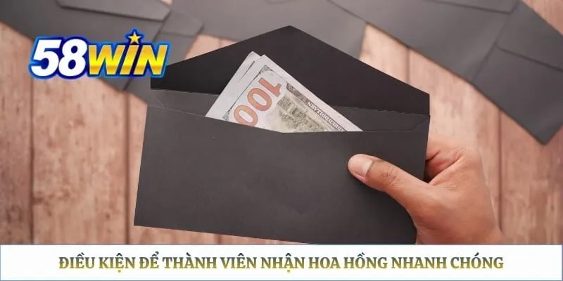 Đại lý 58WIN Điều kiện để thành viên nhận hoa hồng nhanh chóng
