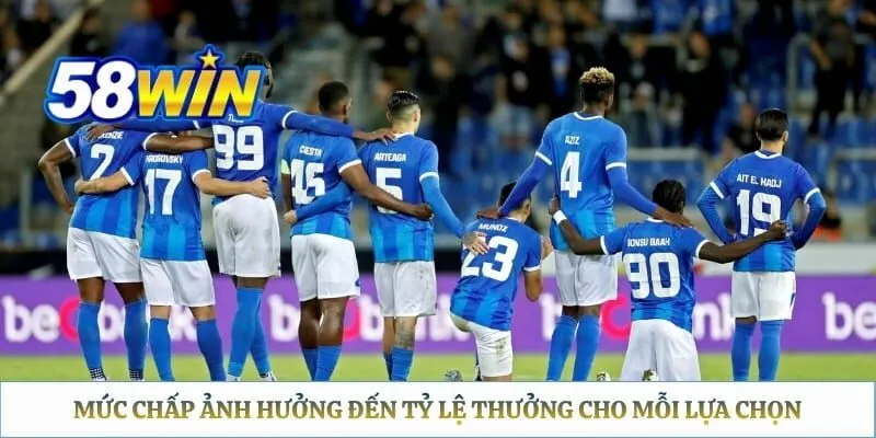 Mức chấp ảnh hưởng đến tỷ lệ thưởng cho mỗi lựa chọn