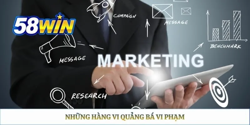Đại lý 58WIN Những hàng vi quảng bá vi phạm