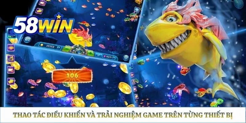 Thao tác điều khiển và trải nghiệm game trên từng thiết bị