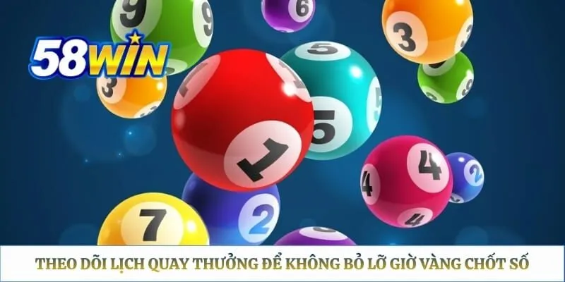 Xổ Số Miền Trung 58WIN - Chinh Phục Giải Thưởng Mỗi Ngày Theo dõi lịch quay thưởng để không bỏ lỡ giờ vàng chốt số