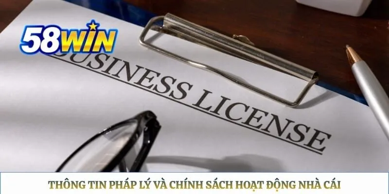 Giới thiệu 58WIN Thông tin pháp lý và chính sách hoạt động nhà cái