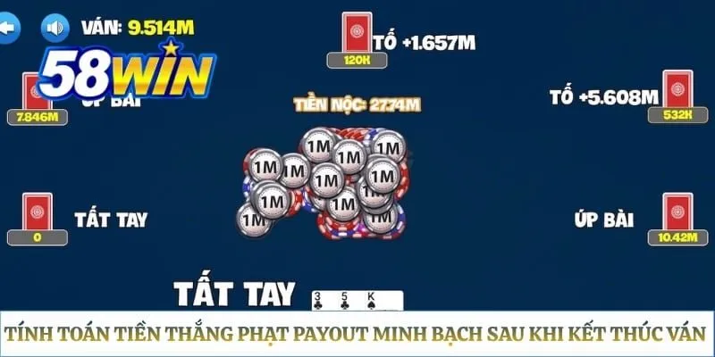 Liêng 58WIN - Cách Chơi, Thứ Hạng Bài Và Vòng Tố Chi Tiết Tính toán tiền thắng phạt Payout minh bạch sau khi kết thúc ván đấu